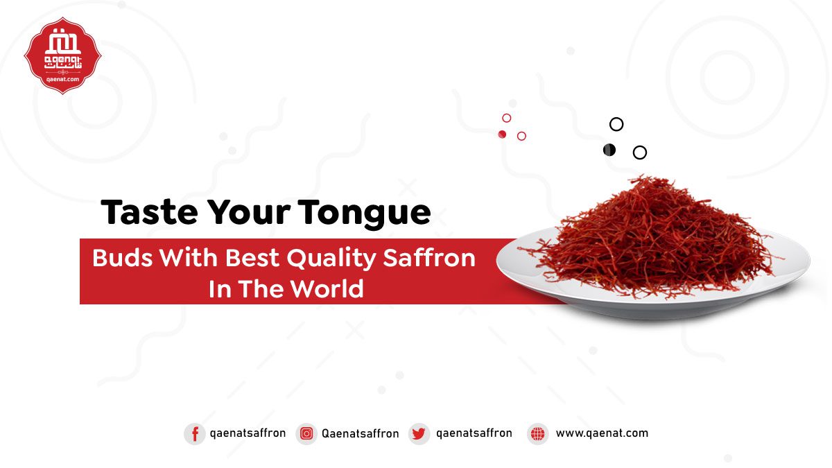 Taste Your Tongue Buds With Best Quality Saffron In The World